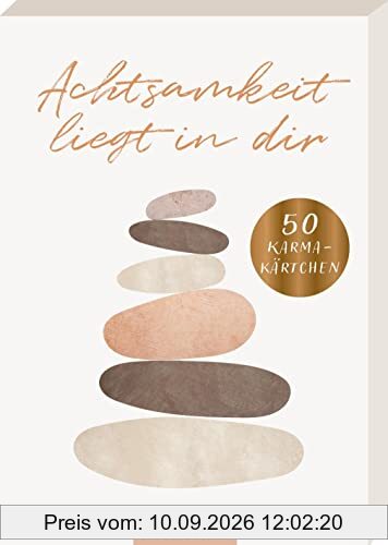 Achtsamkeit liegt in dir: 50 Karma-Kärtchen | Schön gestaltete Achtsamkeitskarten mit alltagstauglichen Ideen in Geschenkbox