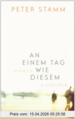 S. Fischer Verlag An Einem Tag Wie Buch Deutsch 205 Seiten