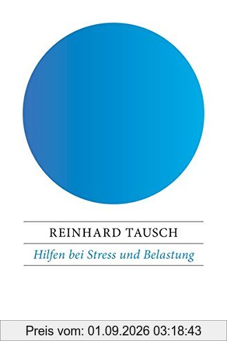 Hilfen bei Stress und Belastung: Was wir für unsere Gesundheit tun können
