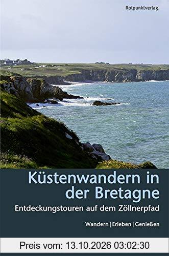 Küstenwandern in der Bretagne: Entdeckungstouren auf dem Zöllnerpfad (Lesewanderbuch)