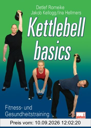 Kettlebell basics: Fitness- und Gesundheitstraining mit der Kugelhantel