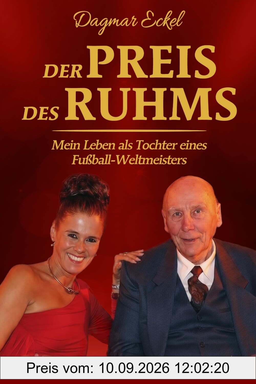 Der Preis des Ruhms: Mein Leben als Tochter eines Fußball-Weltmeisters - Abseits des Mythos