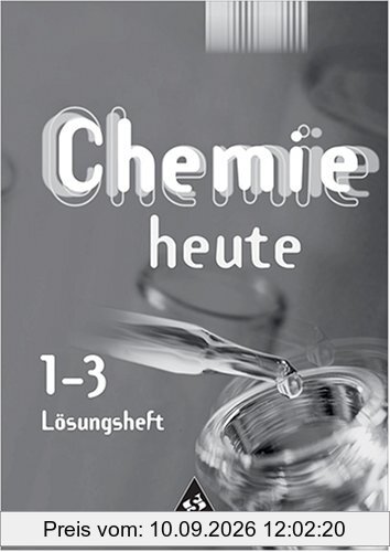 Chemie heute. Sekundarstufe I. Lösungen Arbeitshefte 1-3