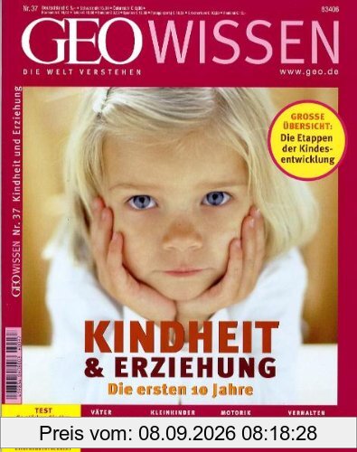 GEO Wissen 37/06: Kindheit und Erziehung - Die ersten 10 Jahre: 37/2006