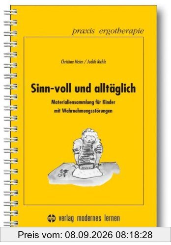 Sinn-voll und alltäglich: Materialiensammlung für Kinder mit Wahrnehmungsstörungen