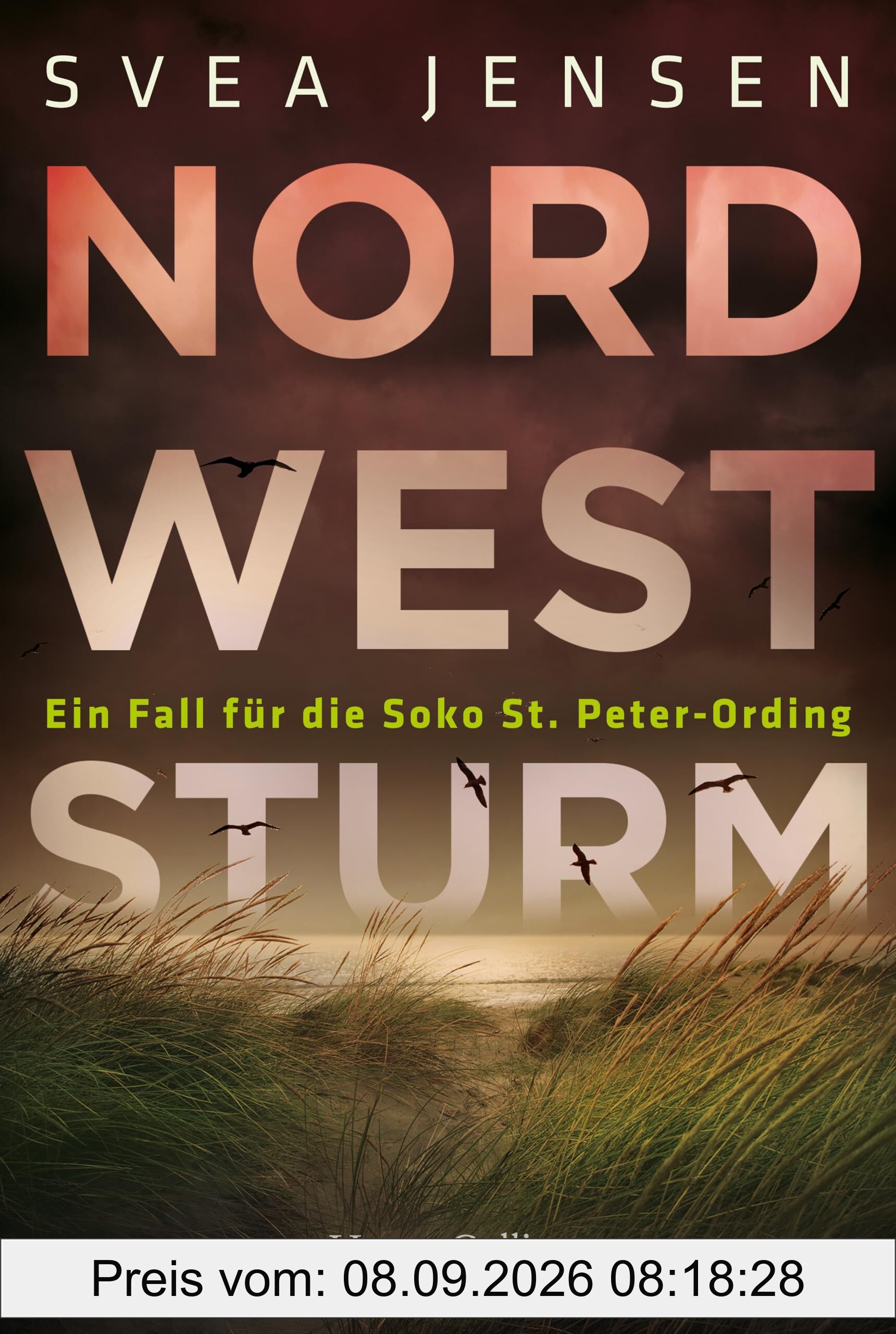 Nordweststurm: Kriminalroman | Von Erfolgsautorin Svea Jensen | Lokalkolorit trifft auf internationale Verstrickungen | Mord an der Nordseeküste (Ein Fall für die Soko St. Peter-Ording, Band 5)