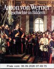 Anton von Werner. Geschichte in Bildern