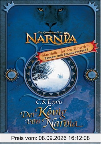 Der König von Narnia. Materialien für den Unterricht: Materialien für den Unterricht - Primar- und Sekundarstufe I