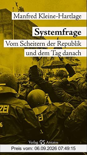 Systemfrage: Vom Scheitern der Republik und der Tag danach