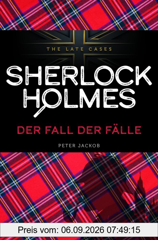 Der Fall der Fälle. Sherlock Holmes – The Late Cases