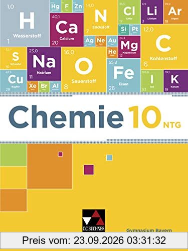 Chemie – Bayern / Chemie Bayern 10 NTG: Chemie für Gymnasien / Chemie für die 10. Jahrgangsstufe an naturwissenschaftlich-technologischen …