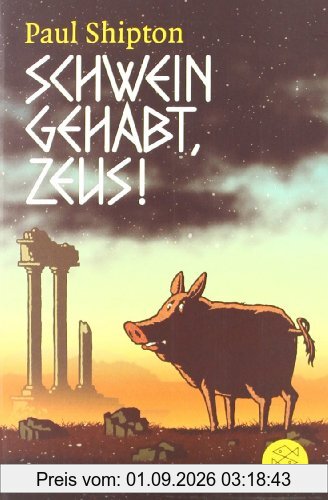 Schwein gehabt, Zeus!