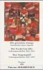 Die autobiographischen Schriften: Die gerettete Zunge/Die Fackel im Ohr/Das Augenspiel