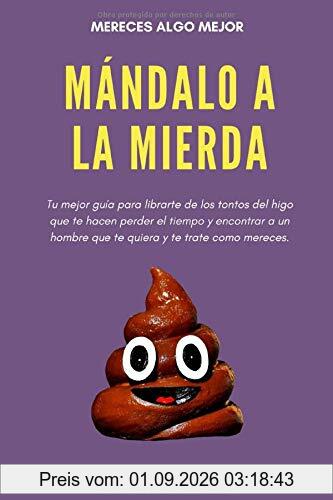 Mándalo a la mierda: Mereces algo mejor