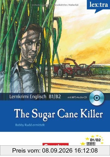 Lextra - Englisch - Lernkrimis: Bobby Rudd ermittelt: B1-B2 - The Sugar Cane Killer: Krimi-Lektüre mit MP3-Hörbuch: Krimi-Lektüre mit Hörbuch. Europäischer Referenzrahmen B1/B2