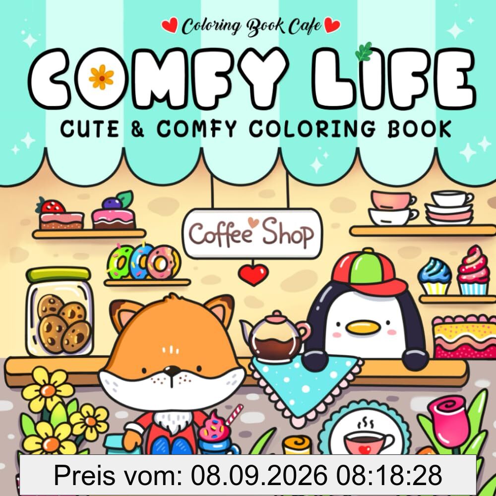 Comfy Life: Cute and Comfy Coloring Book for Adults and Teens Featuring Hygge Scenes with Adorable Animal Characters for Stress Relief and Relaxation (Cute and Comfy Coloring Books, Band 1)