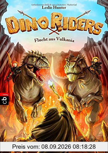 Dino Riders - Flucht aus Vulkania: Band 4 (Hunter, Leslie: Dino Riders, Band 4)