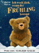 Ich weck dich, wenn der Frühling kommt - Bilderbuch