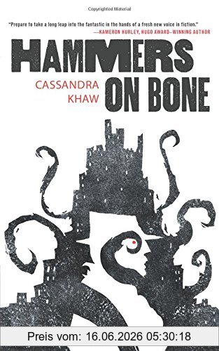 Cassandra Khaw Hammers On Bone (Persons Non Grata)