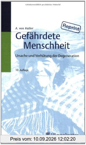 Gefährdete Menschheit: Ursache und Verhütung der Degeneration