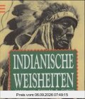 Indianische Weisheiten
