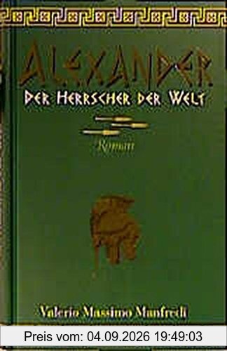 Alexander: Der Herrscher der Welt