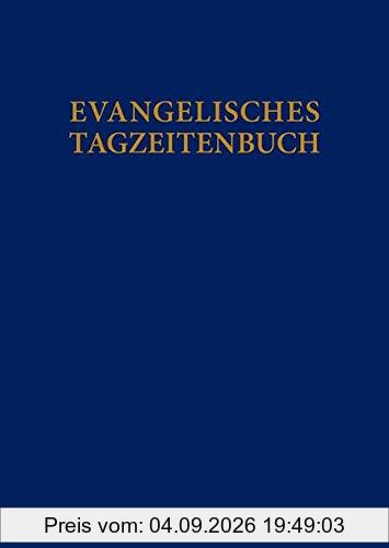 Evangelisches Tagzeitenbuch: . Hg.Evang. Michaelsbruderschaft