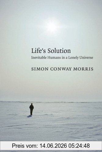 Morris, Simon Conway Life's Solution, Inevitable Humans In A Lonely Universe