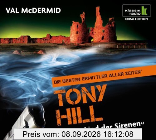 Das Lied der Sirenen - Tony Hill ermittelt, 6 CDs (Klassik Radio Krimi-Edition - Die besten Ermittler aller Zeiten): Tony Hill ermittelt. Gekürzte Lesung