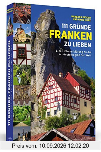 111 Gründe, Franken zu lieben - Eine Liebeserklärung an die schönste Region der Welt