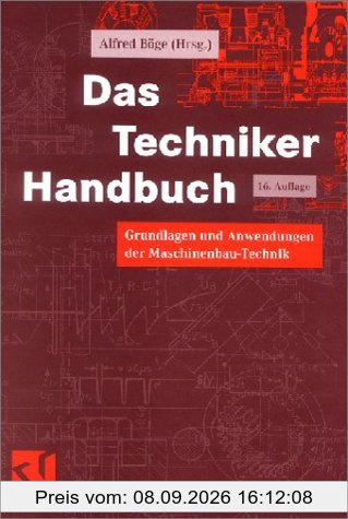 Das Techniker-Handbuch. Grundlagen und Anwendungen der Maschinenbau-Technik