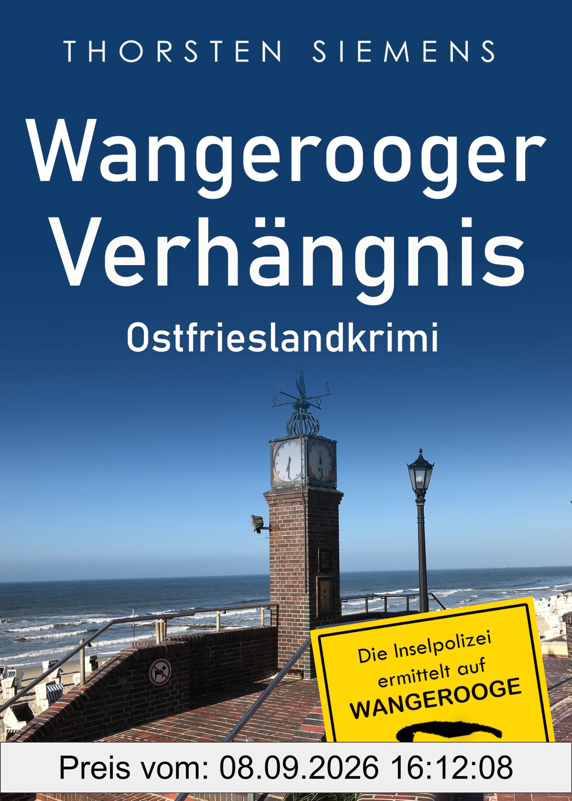 Wangerooger Verhängnis. Ostfrieslandkrimi (Die Inselpolizei ermittelt auf Wangerooge, Band 5)