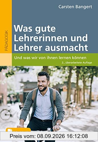 Was gute Lehrerinnen und Lehrer ausmacht: Und was wir von ihnen lernen können