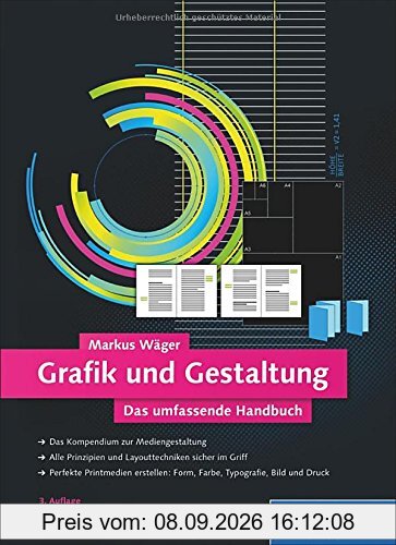Grafik und Gestaltung: Mediengestaltung von A bis Z verständlich erklärt