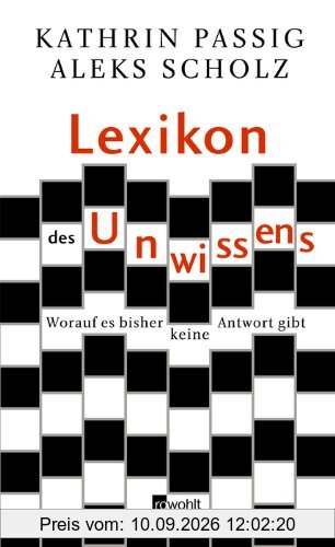 Lexikon des Unwissens: Worauf es bisher keine Antwort gibt