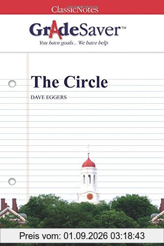 GradeSaver (TM) ClassicNotes: The Circle