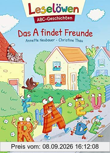 Leselöwen - ABC-Geschichten - Das A findet Freunde: ABC lernen mit Geschichten und Bildern - Buchstabeneinführung, Buchstaben entdecken und lernen (1. Klasse)