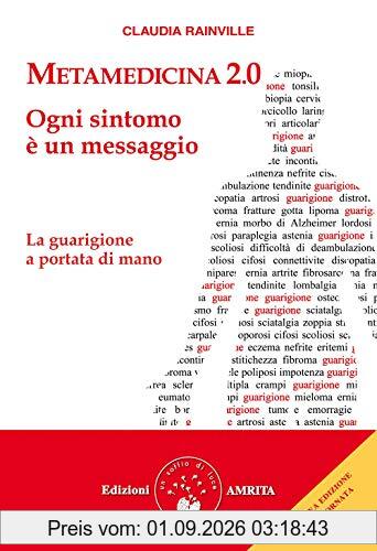 Metamedicina 2.0. Ogni sintomo è un messaggio. La guarigione a portata di mano. Nuova ediz.