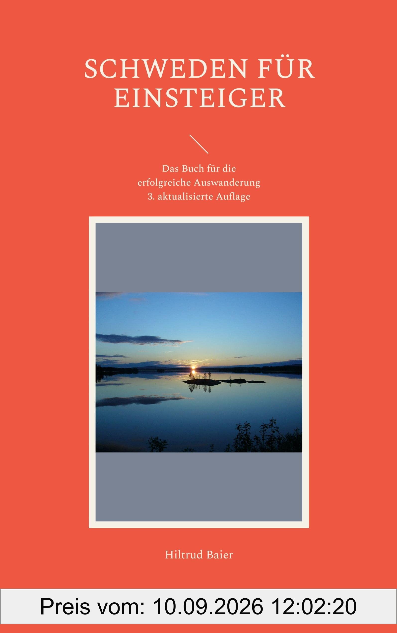 Schweden für Einsteiger: Das Buch für die erfolgreiche Auswanderung 3. aktualisierte Auflage