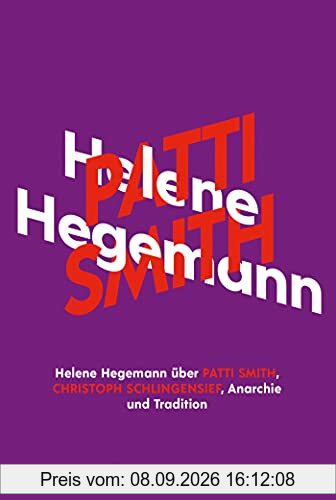 Helene Hegemann über Patti Smith, Christoph Schlingensief, Anarchie und Tradition (KiWi Musikbibliothek, Band 13)