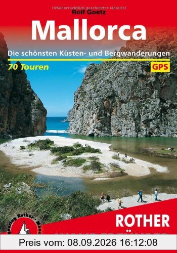 Mallorca die schönsten Küsten- und Bergwanderungen; 70 ausgewählte Touren, GPS