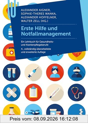 Erste Hilfe und Notfallmanagement: Ein Lehrbuch für Gesundheits- und Krankenpflegeberufe