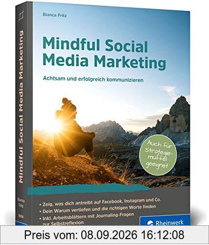 Mindful Social Media Marketing: Achtsam und erfolgreich kommunizieren