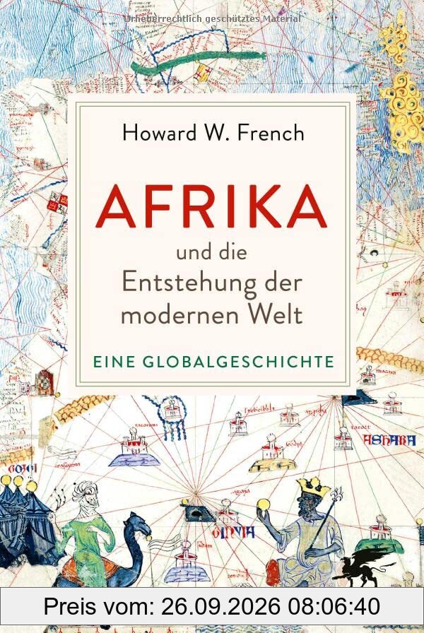 Afrika und die Entstehung der modernen Welt: Eine Globalgeschichte
