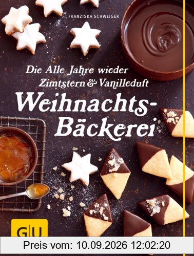 Die Alle Jahre wieder Zimtstern und Vanilleduft Weihnachtsbäckerei (GU Themenkochbuch)