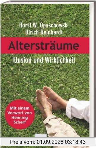 Altersträume. Illusion und Wirklichkeit