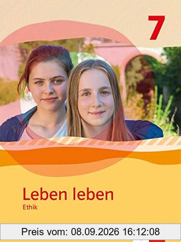 Leben leben 7. Ausgabe Bayern Realschule: Schülerband Klasse 7 (Leben leben. Ausgabe für Bayern ab 2017)