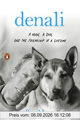 Denali: A Man, a Dog, and the Friendship of a Lifetime