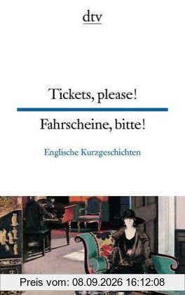 Tickets, please! Fahrscheine, bitte!: British short stories Englische Kurzgeschichten