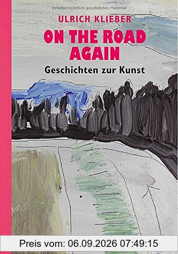 On the Road Again. Geschichten zur Kunst